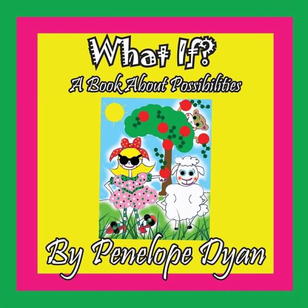 What If? A Book About Possibilities What If? A Book About Possibilities