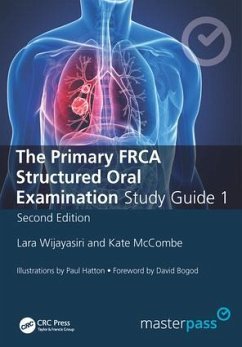 The Primary FRCA Structured Oral Exam Guide 1 - Wijayasiri, Lara;Mccombe, Kate