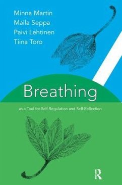 Breathing as a Tool for Self-Regulation and Self-Reflection - Lehtinen, Paivi; Martin, Minna; Seppa, Maila