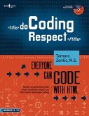 Decoding Respect: Everyone Can Code with HTML: Hands-On Activities That Teach Students Respect as They Learn Webpage Coding