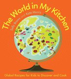 The World in My Kitchen: Global Recipes for Kids to Discover and Cook (from the Co-Devisers of Cbeebies' My World Kitchen)