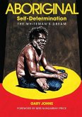 Aboriginal Self-Determination: The Whiteman's Dream