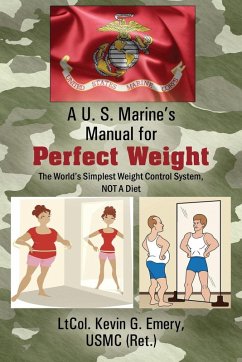 A U S Marine's Manual for Perfect Weight - Emery Usmc Ret, Ltcol Kevin G