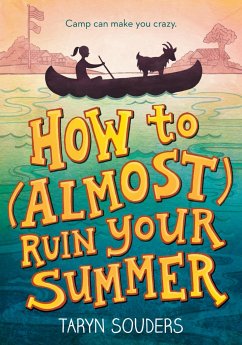 How to (Almost) Ruin Your Summer - Souders, Taryn