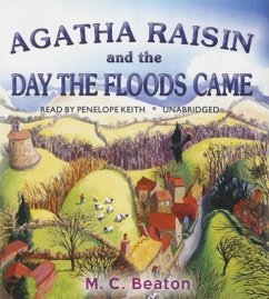 Agatha Raisin and the Day the Floods Came - Beaton, M. C.