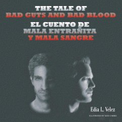 The Tale of Bad Guts and Bad Blood - Velez, Edia L.