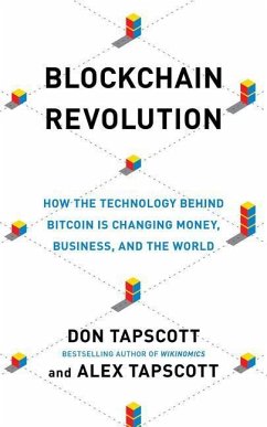 Blockchain Revolution: How the Technology Behind Bitcoin and Other Cryptocurrencies Is Changing the World - Tapscott, Don; Tapscott, Alex