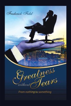 Greatness Without Tears - Frederick, Fidel