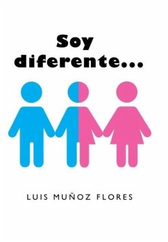 Soy diferente... - Flores, Luis Muñoz