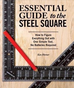 Essential Guide to the Steel Square - Horner, Ken