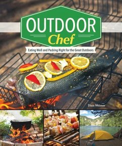 Outdoor Chef: Eating Well and Packing Right for the Great Outdoors - Weimer, Dian