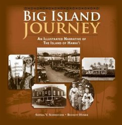 Big Island Journey: An Illustrated Narrative of the Island of Hawaii - Schweitzer, Sophia V.; Hymer, Bennett