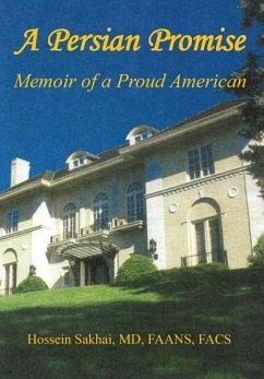 A Persian Promise - Memoir of a Proud American - Sakhai, Hossein