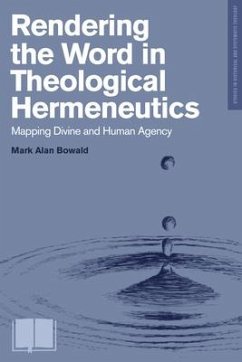 Rendering the Word in Theological Hermeneutics - Bowald