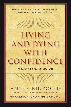 Living and Dying with Confidence: A Day-By-Day Guide - Anyen; Choying Zangmo, Allison