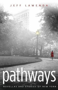 Pathways: Novellas and Stories of New York - Lawenda, Jeff