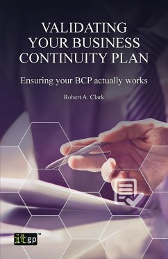 Validating Your Business Continuity Plan - Clark, Robert A