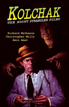 Kolchak: The Night Strangler Files - Matheson, Richard; Mills, Chris