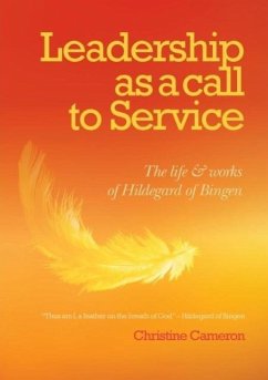 Leadership as a call to service: The Life and Works of Hildegard of Bingen - Cameron, Christine