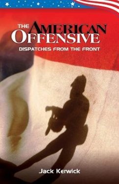 The American Offensive: Dispatches from the Front - Kerwick, Jack