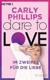 Im Zweifel für die Liebe / Dare to love Bd.6