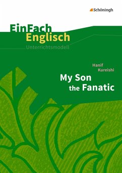 My Son the Fanatic. EinFach Englisch Unterrichtsmodelle - Kureishi, Hanif; Pfeiffer, Hannes