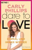 Einmal und immer wieder / Dare to love Bd.8