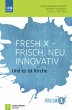 Fresh X. Frisch. Neu. Innovativ - Bild 1