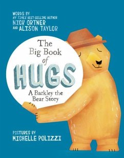 The Big Book of Hugs: A Barkley the Bear Story - Ortner, Nick; Taylor, Alison