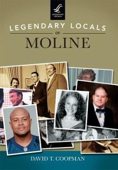Legendary Locals of Moline - Coopman, David T.