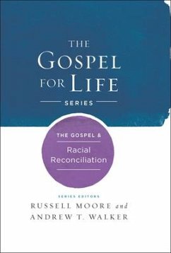 The Gospel & Racial Reconciliation - Moore, Russell D; Walker, Andrew T