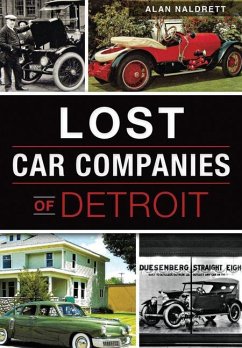 Lost Car Companies of Detroit - Naldrett, Alan