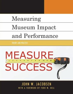 Measuring Museum Impact and Performance - Jacobsen, John W.