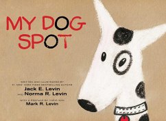 My Dog Spot - Levin, Jack E.; Levin, Norma R.