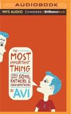 The Most Important Thing: Stories about Sons, Fathers, and Grandfathers