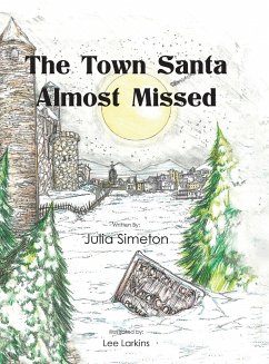 The Town Santa Almost Missed - Simeton, Julia