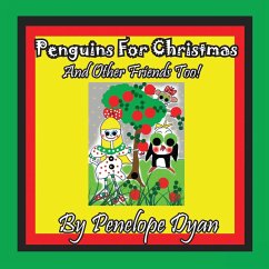 Penguins For Christmas -- And Other Friends Too! - Dyan, Penelope