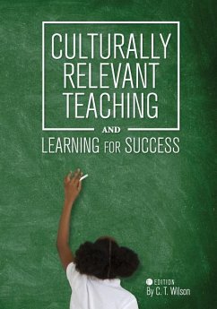 Culturally Relevant Teaching and Learning for Success - Wilson, Chevella