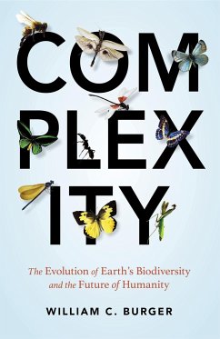 Complexity: The Evolution of Earth's Biodiversity and the Future of Humanity - Burger, William C.