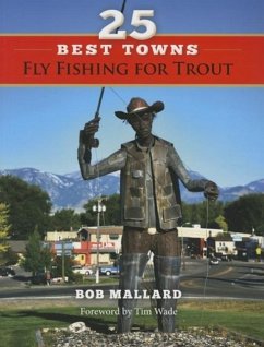 25 Best Towns Fly Fishing for Trout - Mallard, Bob