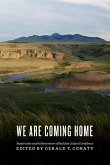 We Are Coming Home: Repatriation and the Restoration of Blackfoot Cultural Confidence
