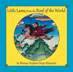 Little Lama from the Roof of the World - Rinpoche, Khenpo Dudjom Dorjee