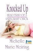 Knocked Up: Head Trip of a Pregnant Chick