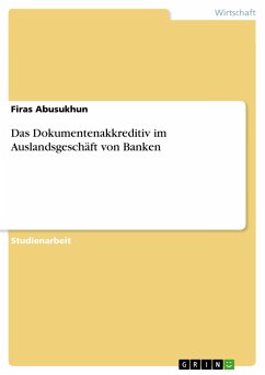 Das Dokumentenakkreditiv im Auslandsgeschäft von Banken - Abusukhun, Firas