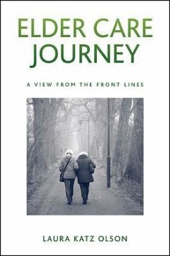 Elder Care Journey: A View from the Front Lines - Olson, Laura Katz