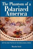 The Phantom of a Polarized America: Myths and Truths of an Ideological Divide