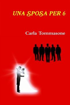 UNA SPOSA PER 6 - Tommasone, Carla