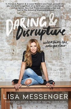 Daring & Disruptive: Unleashing the Entrepreneur - Messenger, Lisa