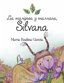 La mariposa y marrana, Silvana