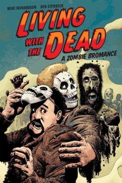 Living with the Dead: A Zombie Bromance - Richardson, Mike